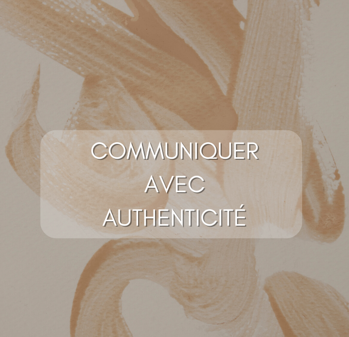 22 – Communiquer avec authenticité